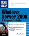 Microsoft Windows Server 2008: A Beginner's Guide cover