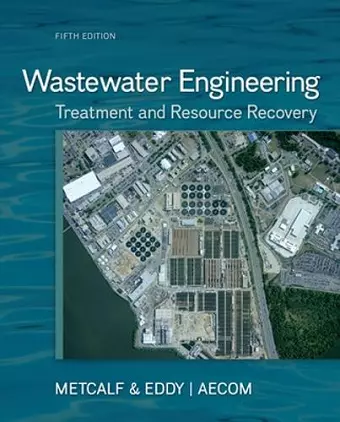 Wastewater Engineering: Treatment and Resource Recovery cover