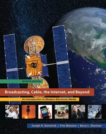 Broadcasting, Cable, the Internet, and Beyond: An Introduction to Modern Electronic Media cover