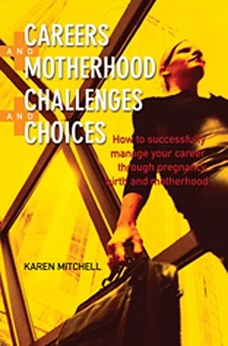 Careers and Motherhood, Challenges and Choices cover