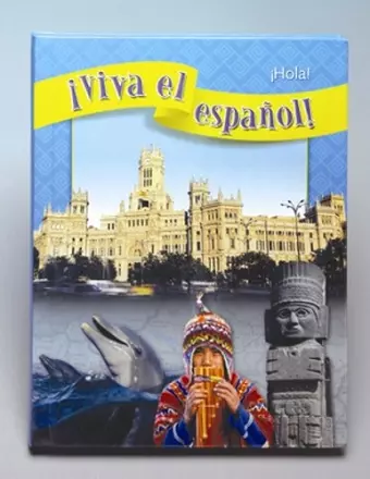 ¡Viva el español!: ¡Hola!, Student Textbook cover