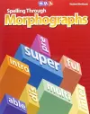 Spelling Through Morphographs, Student Workbook cover