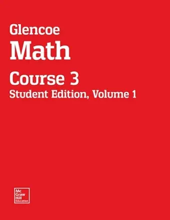 Glencoe Math, Course 3, Student Edition, Volume 1 cover
