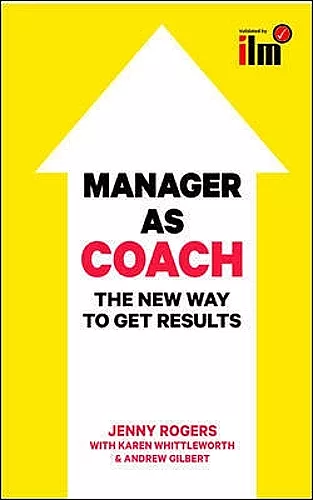 Manager as Coach: The New Way to Get Results cover