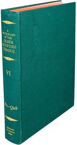 A Dictionary of the Older Scottish Tongue from the Twelfth Century to the End of the Seventeenth: Volume 6, Po-Quh cover