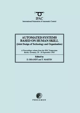 Automated Systems Based on Human Skill (Joint Design of Technology and Organisation) cover