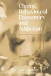 Choice, Behavioural Economics and Addiction cover