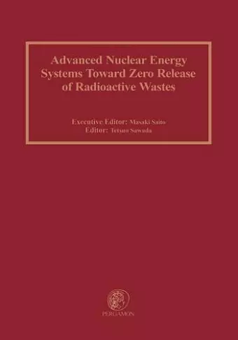 Advanced Nuclear Energy Systems Toward Zero Release of Radioactive Wastes cover