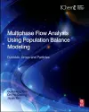 Multiphase Flow Analysis Using Population Balance Modeling cover