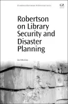 Robertson on Library Security and Disaster Planning cover