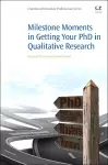 Milestone Moments in Getting your PhD in Qualitative Research cover