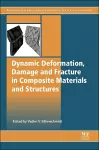 Dynamic Deformation, Damage and Fracture in Composite Materials and Structures cover