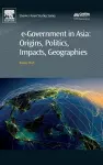 e-Government in Asia:Origins, Politics, Impacts, Geographies cover