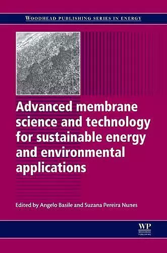 Advanced Membrane Science and Technology for Sustainable Energy and Environmental Applications cover