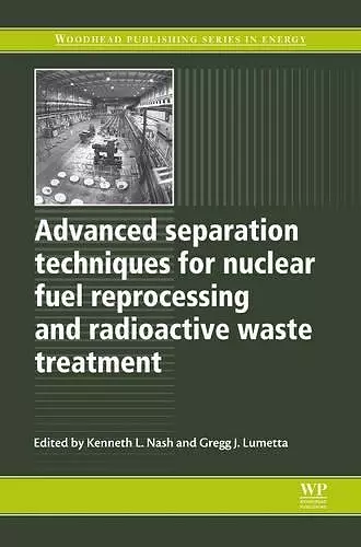 Advanced Separation Techniques for Nuclear Fuel Reprocessing and Radioactive Waste Treatment cover
