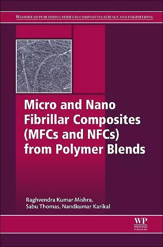 Micro and Nano Fibrillar Composites (MFCs and NFCs) from Polymer Blends cover