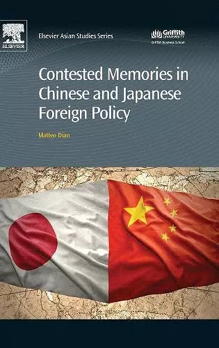 Contested Memories in Chinese and Japanese Foreign Policy cover