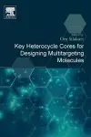 Key Heterocycle Cores for Designing Multitargeting Molecules cover