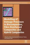 Modelling of Damage Processes in Biocomposites, Fibre-Reinforced Composites and Hybrid Composites cover