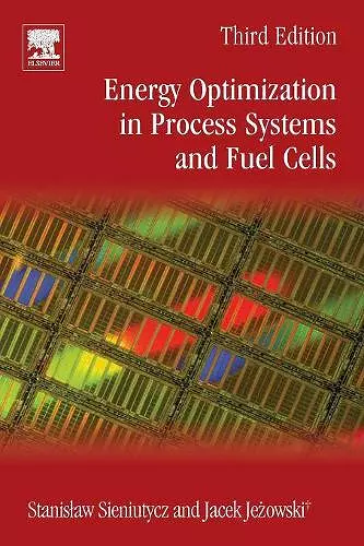 Energy Optimization in Process Systems and Fuel Cells cover