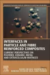 Interfaces in Particle and Fibre Reinforced Composites cover