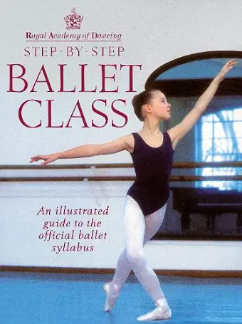 Royal Academy Of Dancing Step By Step Ballet Class cover