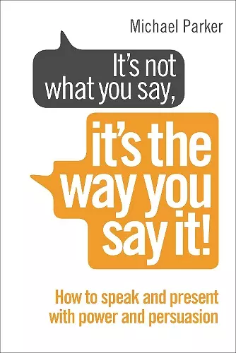 It’s Not What You Say, It’s The Way You Say It! cover