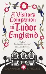 A Visitor's Companion to Tudor England cover