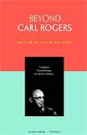 Beyond Carl Rogers cover