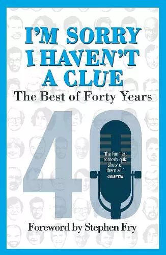 I’m Sorry I Haven't a Clue: The Best of Forty Years cover