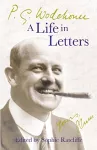 P.G. Wodehouse: A Life in Letters cover