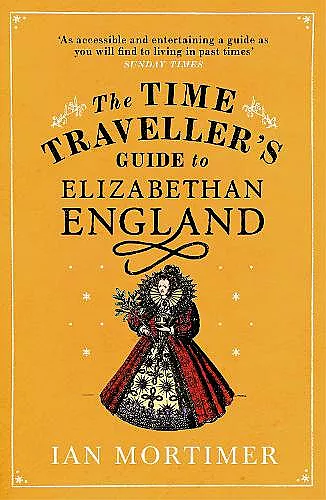 The Time Traveller's Guide to Elizabethan England cover