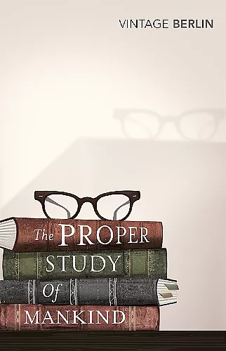 The Proper Study Of Mankind cover