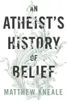 An Atheist's History of Belief cover