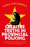 Creative Truths in Provincial Policing cover