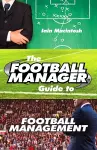 The Football Manager's Guide to Football Management cover