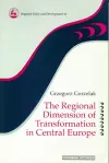 The Regional Dimension of Transformation in Central Europe cover