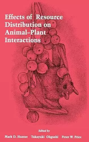 Effects of Resource Distribution on Animal Plant Interactions cover