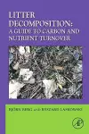 Litter Decomposition: a Guide to Carbon and Nutrient Turnover cover