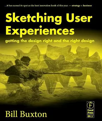 Sketching User Experiences: Getting the Design Right and the Right Design cover