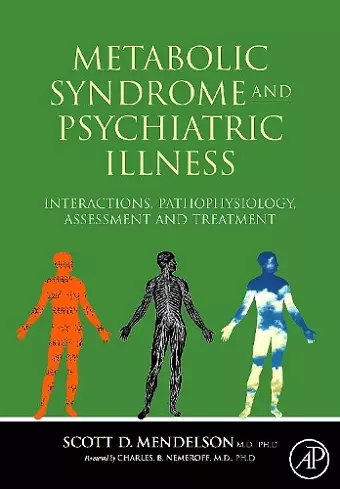 Metabolic Syndrome and Psychiatric Illness: Interactions, Pathophysiology, Assessment and Treatment cover