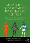 Metabolic Syndrome and Psychiatric Illness: Interactions, Pathophysiology, Assessment and Treatment cover