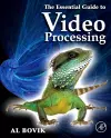 The Essential Guide to Video Processing cover