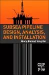 Subsea Pipeline Design, Analysis, and Installation cover