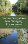Stream Ecosystems in a Changing Environment cover