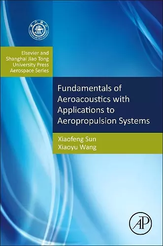 Fundamentals of Aeroacoustics with Applications to Aeropropulsion Systems cover