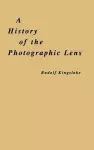 A History of the Photographic Lens cover