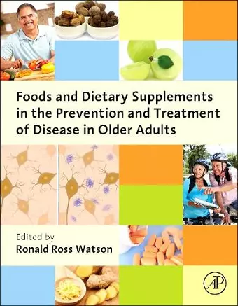 Foods and Dietary Supplements in the Prevention and Treatment of Disease in Older Adults cover