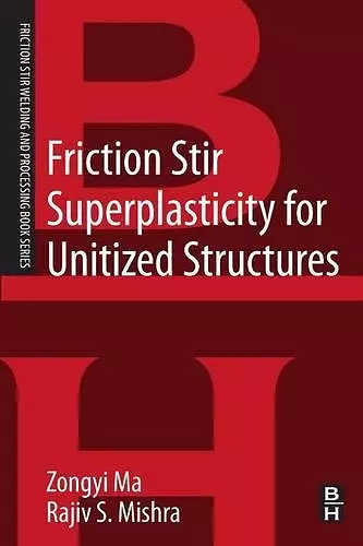 Friction Stir Superplasticity for Unitized Structures cover