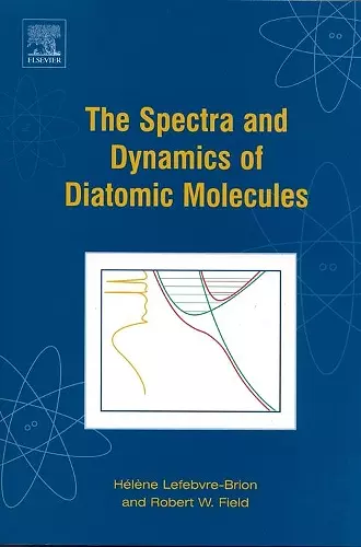 The Spectra and Dynamics of Diatomic Molecules cover